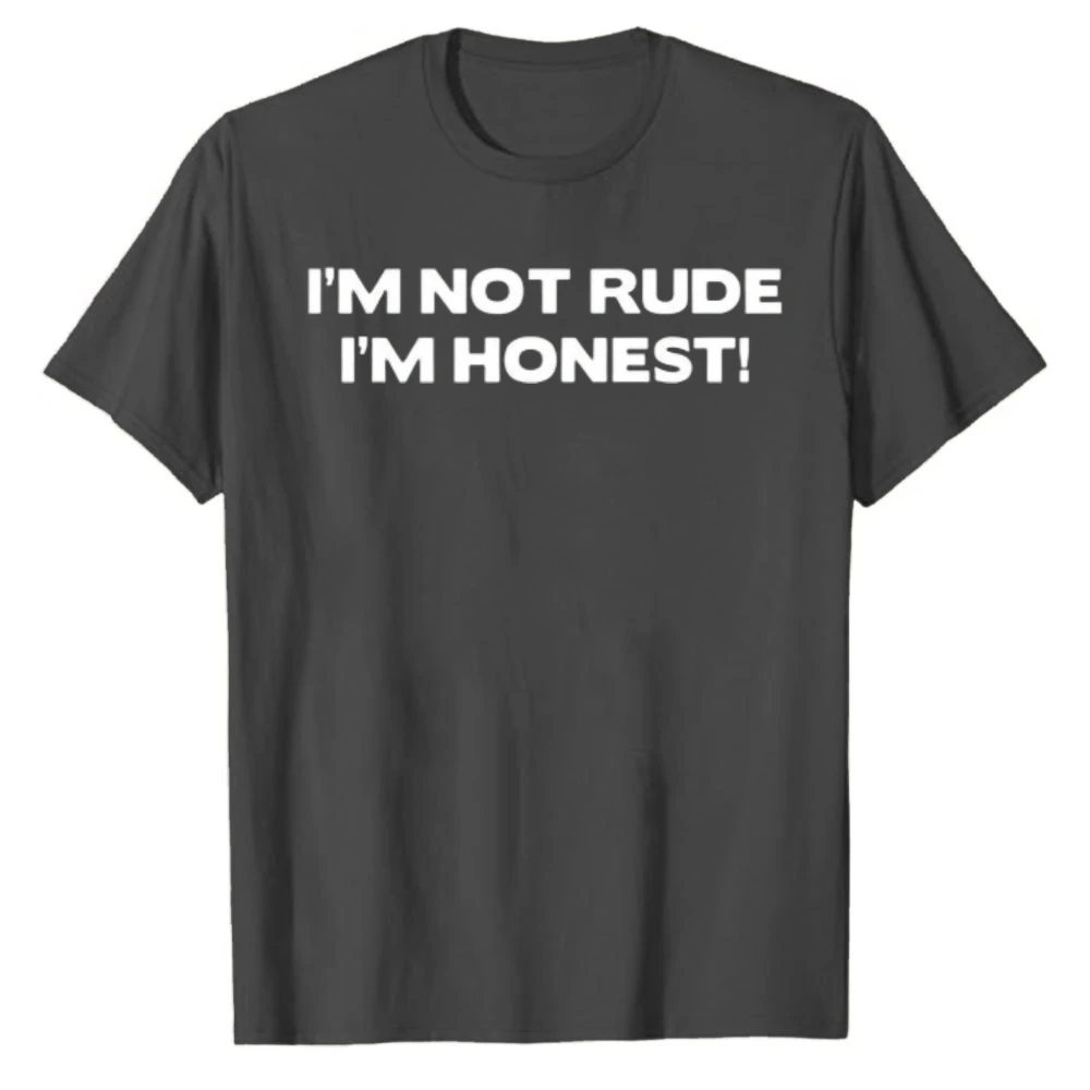Novelty Funny Slogan T‑Shirt I'm Not Rude I'm Honest Letter Print Tees Crew Neck Short Sleeve Cotton Tops Casual Streetwear Gift
