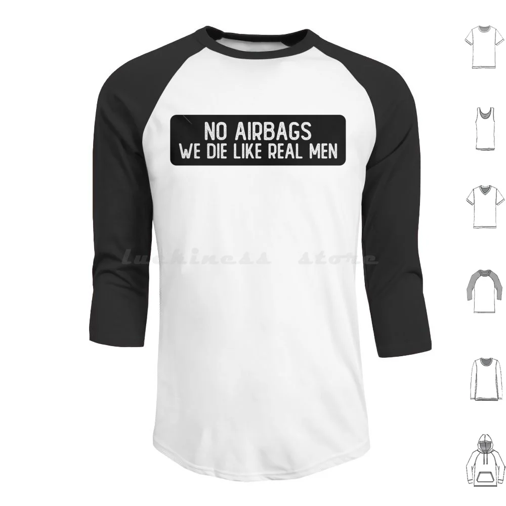 No Airbags We Die Like Real Men Funny Biker Hoodie cotton Long Sleeve Sour Soul Cool Helmet Funny Bumper Funny Joke