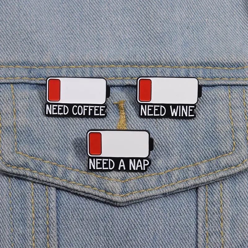 NEED COFFEE Enamel Pins Low Battery Level Need to Charge Brooches Lapel Metal Badges Funny Decoration Jewelry Gift for Friends