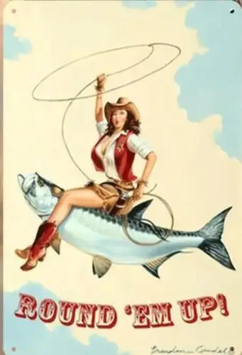 FISHING PIN UP GIRL METAL TIN SIGN SEXY GIRL RIDING FISH ROUND EM UP! COWGIRL sign