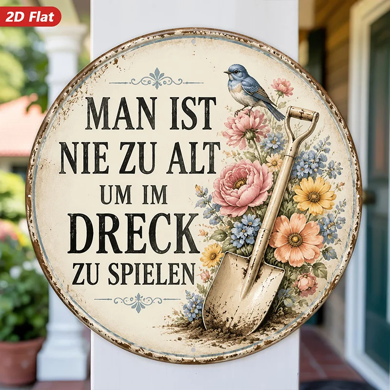 2D Flat, 1pc Vintage Garden Humor Round Metal Sign Wall Art, German Quote Man Ist Nie Zu Alt, Bird on Flowers, Home Decor, Rusti