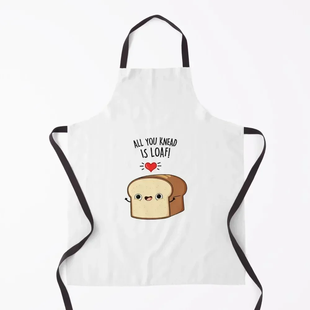 

All You Knead Is Loaf Funny Bread Puns Apron Chef Uniform Women Christmas gift kitchen woman cook wear Apron