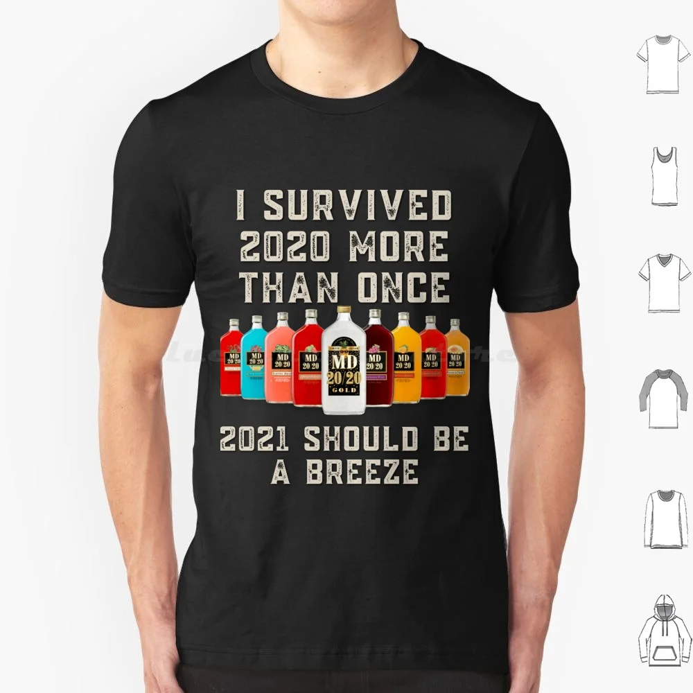 I Survived 2020 More Than Once , 2021 A Breeze , Mad Dog 2020 Uk T Shirt Cotton Men Women DIY Print Mad Dog Fortified Wine Mad