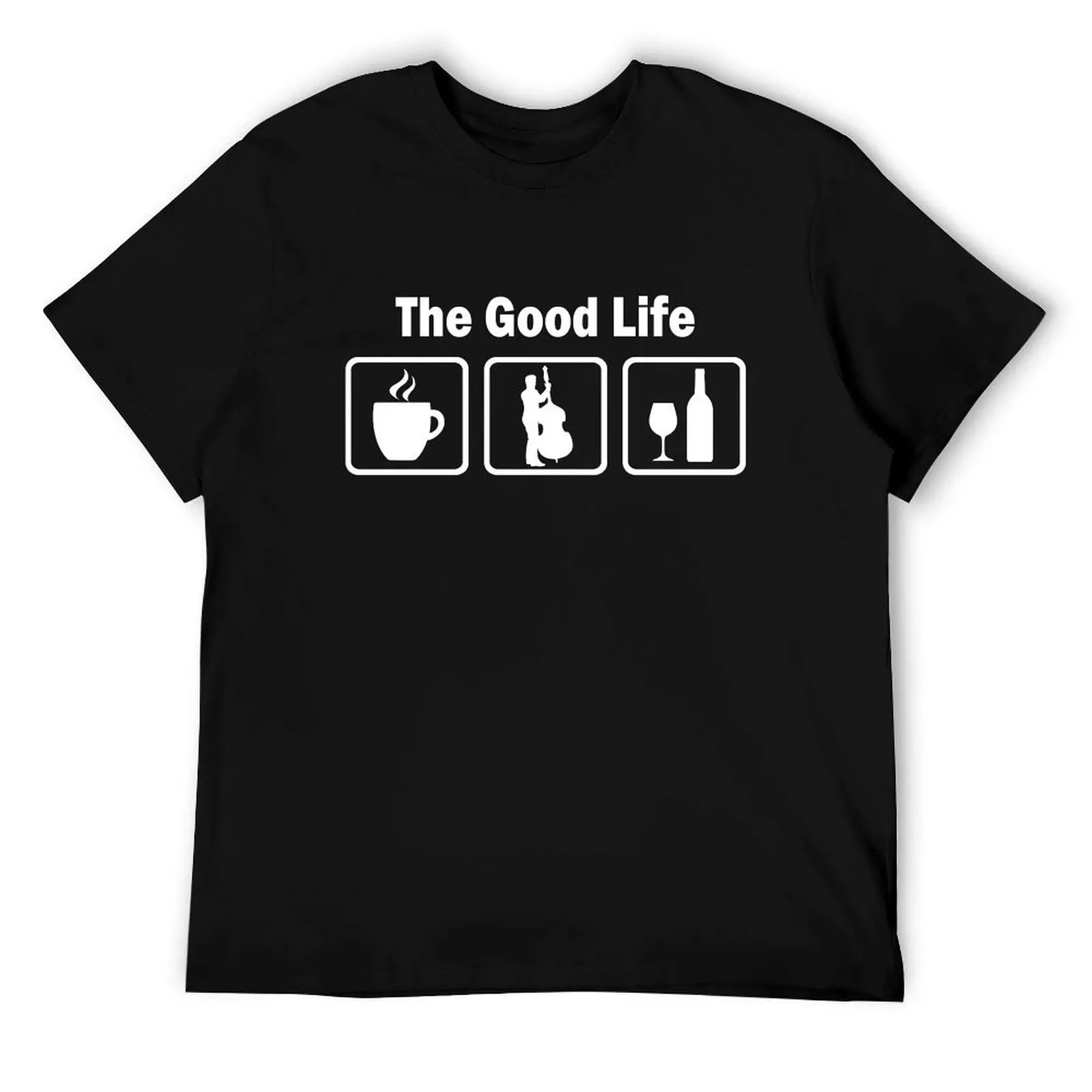 

Double Bass The Good Life T-Shirt t shirt man casual man t shirt cotton high quality anime t shirts for man T-Shirt