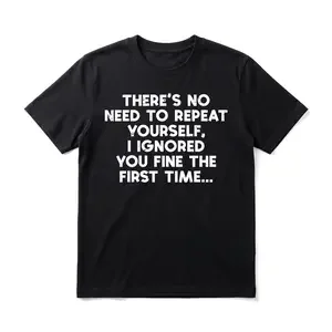 Sarcastic Quote Men's Graphic TShirt, 100% Cotton Short Sleeve Soft Top, Funny Bold Typography Graphic Print Design, for Daily Wear, Streetwear, Weekend, Birthday Gift, Gift for Men, Women and Friends