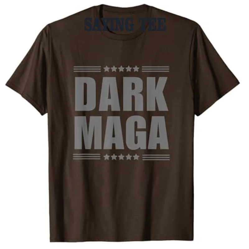 Funny DARK MAGA Tee - 2024 MAGA - New! DARK MAGA T-Shirt MAN CLOTHING Humorous Letters Printed Saying Tee Cool Campaign Y2k Top