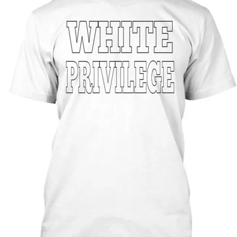 White Privilege Size Premium T Shirt M 2XL