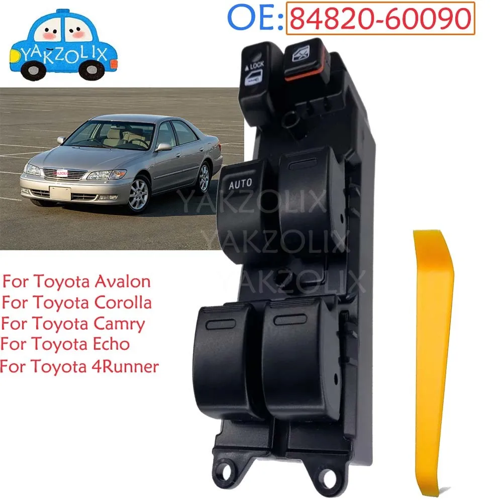 

For Toyota 1998-2002 Corolla 1997-2001 Camry 1997-1999 Avalon 4Runner 2000-2005 Echo Power Window Door Master Switch 84820-60090