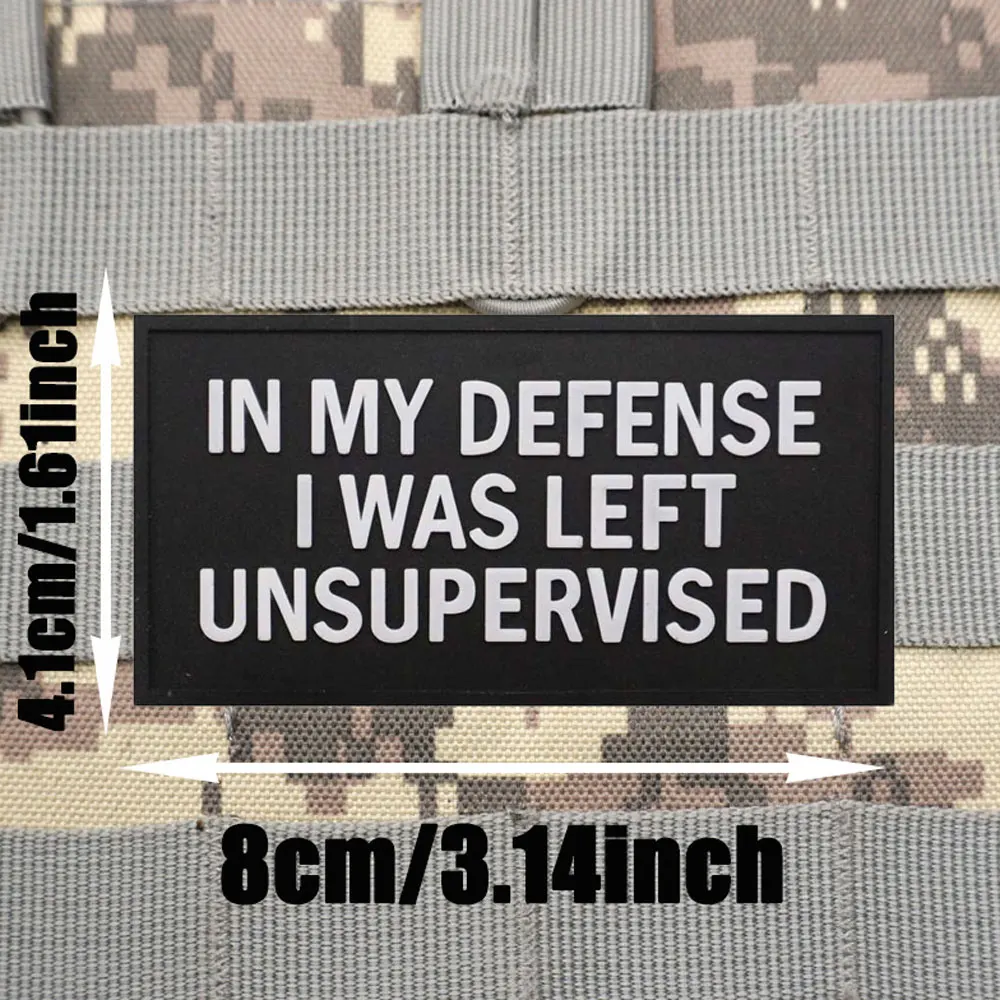 PVC IN MY DEFENSE I WAS LEFT UNSUPERVISED Military Tactical  Patches Armband Backpack Badge with Hook Backing for Clothing