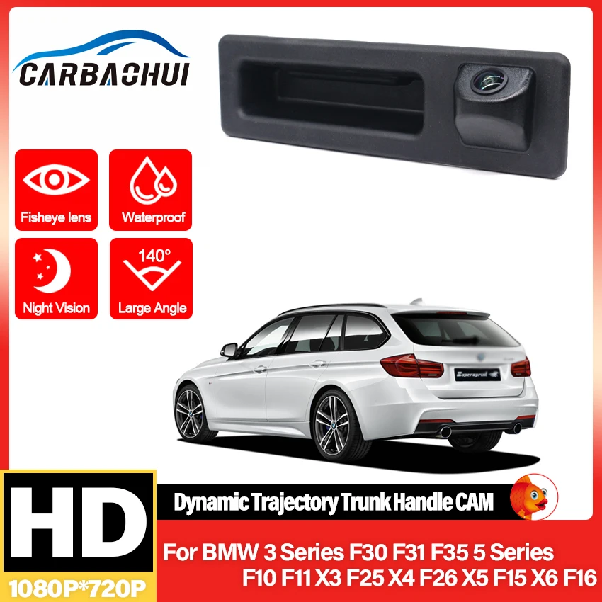 HD 1080P Car Rear View Reverse For BMW 3 Series F30 F31 F35 5 Series F10 F11 X3 F25 X4 F26 X5 F15 X6 F16 Trunk Handle Camera