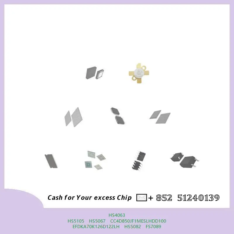 chip chip Integrated circuit chip MCU chip HS4063 HS5105 HS5067 CC4D850JF1MESLHDD100 EFDKA70K126D122LH HS5082 FS7089