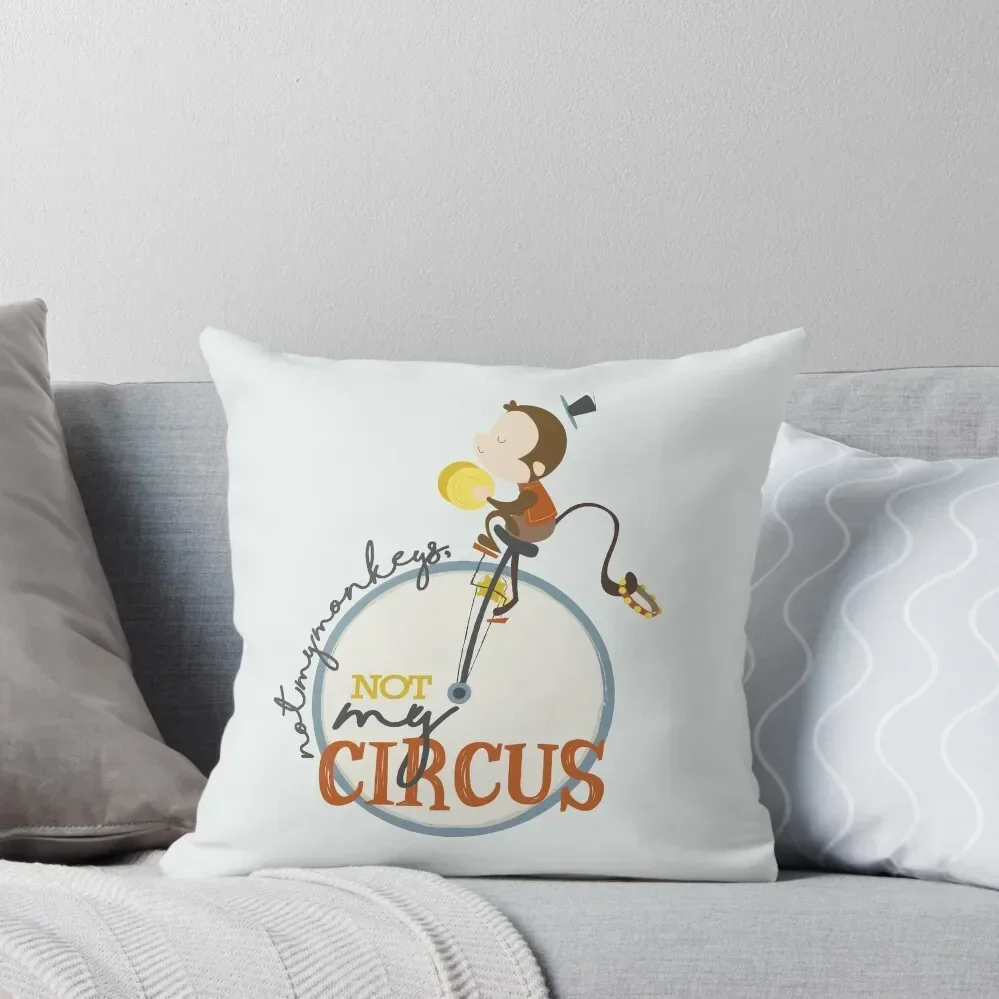 

Not My Monkeys, Not My Circus Throw Pillow Anime Covers For Sofas Decorative Cushion Cover Sofa Cushions Covers pillow