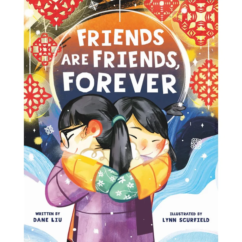 Dane LiuFriends Are Friends Forever Dane Liu Henry Holt  Company 9781250778185 Book