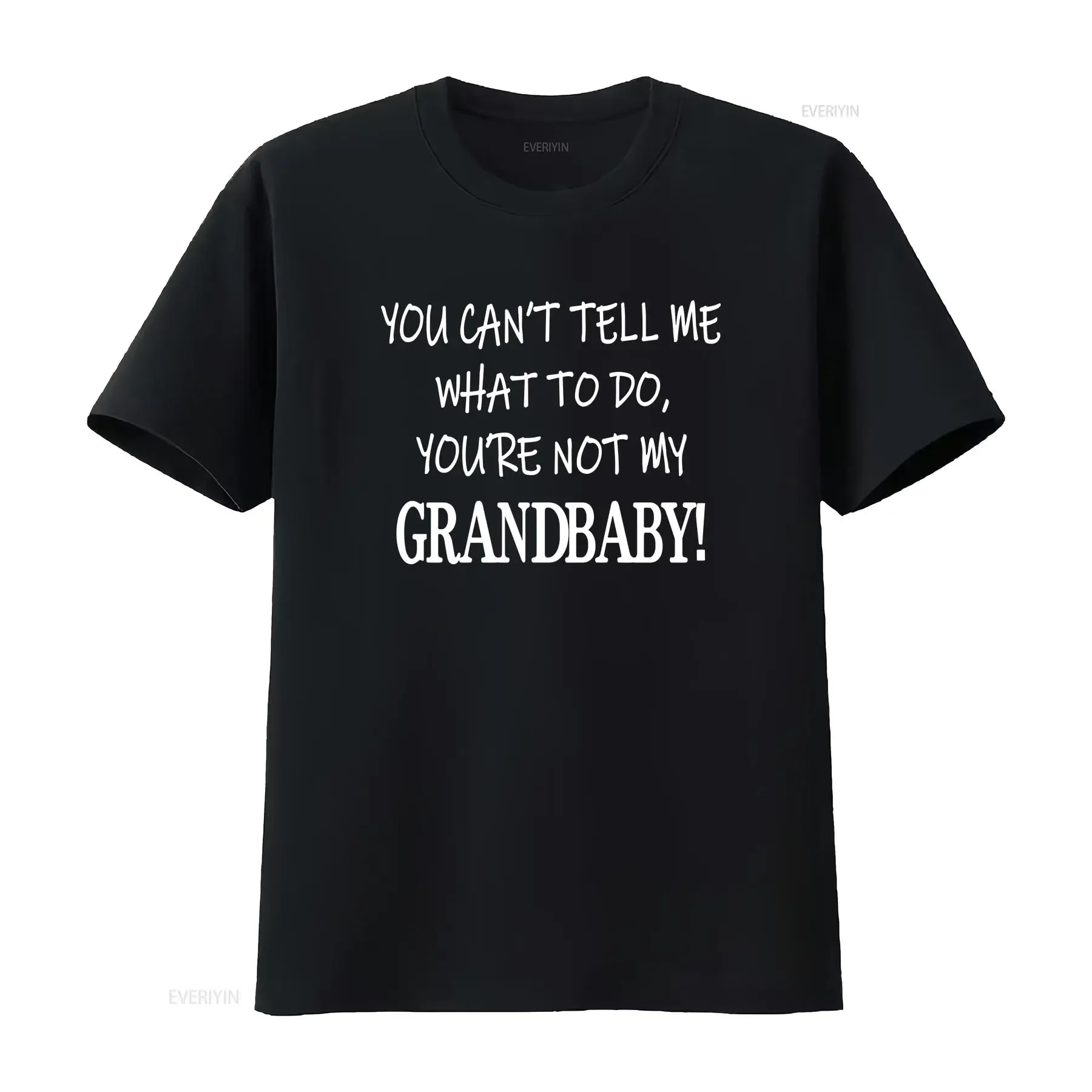 GrandparenT T Shirt You Can't Tell Me What To Do You're Not My Grandbaby Granddaughter Grandson Love Anything for Grandchild