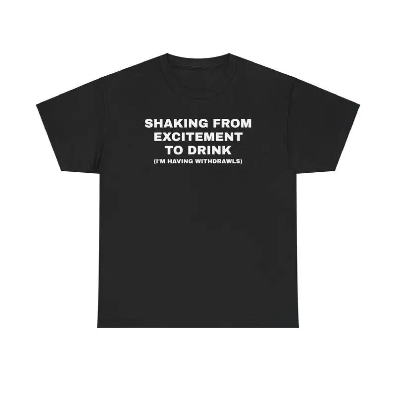 

"Funny Drinking T-Shirt for Men & Women | 'Shaking From Excitement' Sarcastic Graphic Tee | Alcohol Humor Gift"