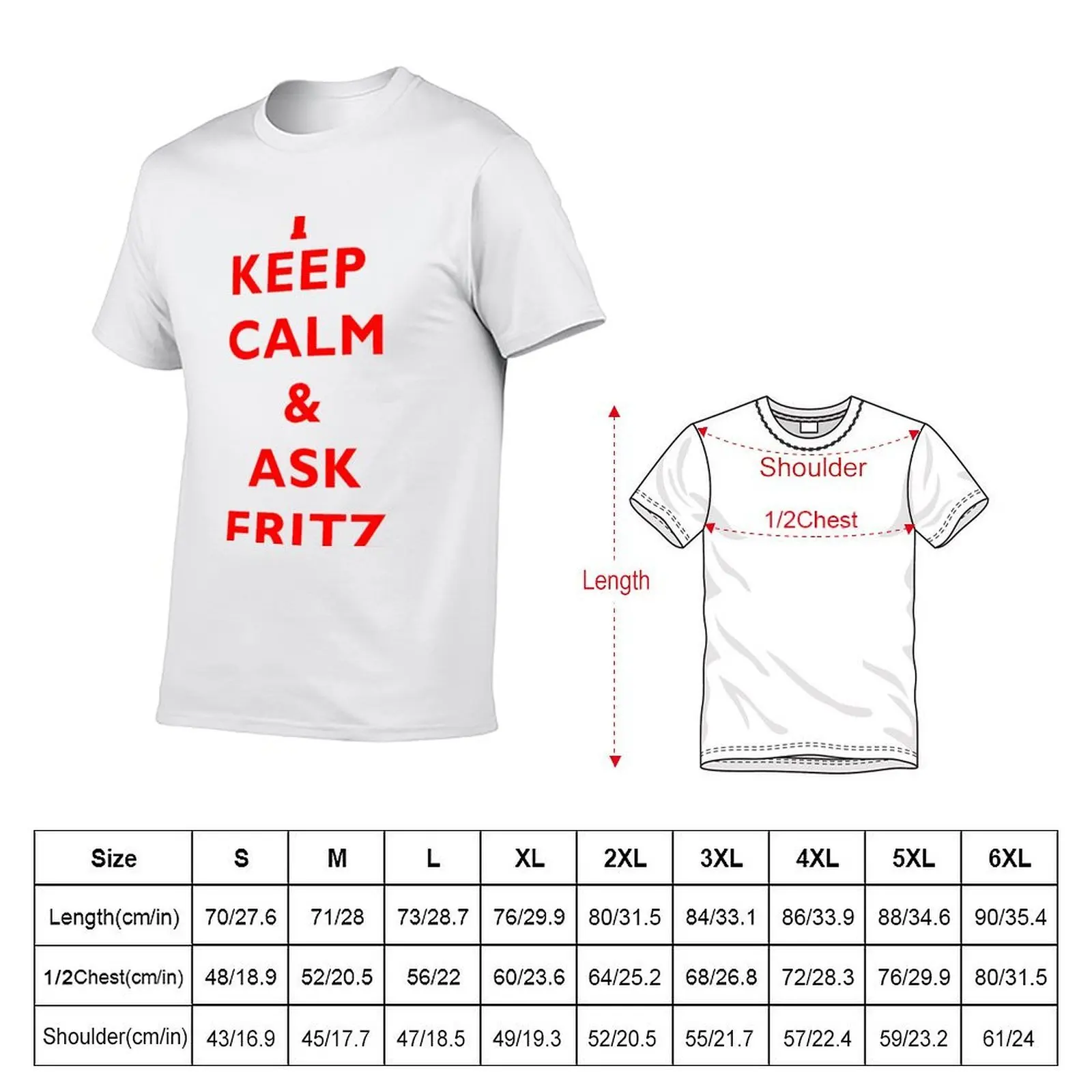 Keep Calm & Ask Fritz T-Shirt t shirts cotton 100% g man t shirts for men man t shirt summer T-shirt