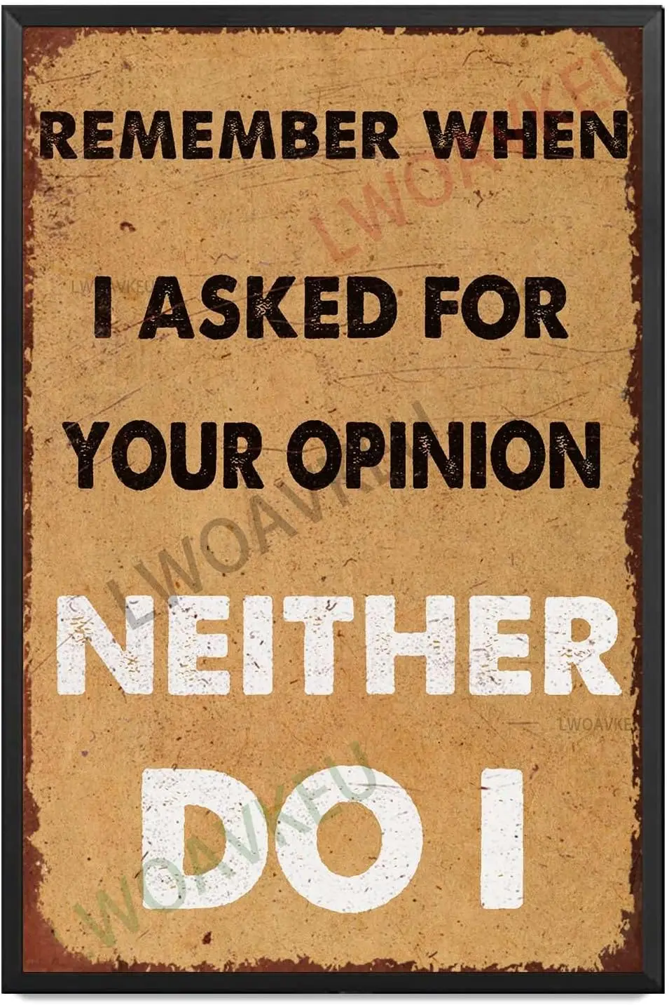 Aluminum Funky Tin Sign Remember When I Asked For Your Opinion Neither Do I For Cave Bar Pub Club Home Wall Decoration 8.00 sign