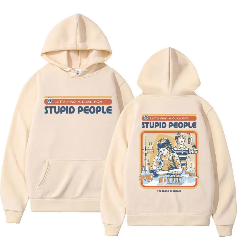 Funny Sarcastic Print Hoodie Find A Cure for Stuipd People Humor Pullover Men Women Warm Trendy Oversized Long Sleeve Streetwear