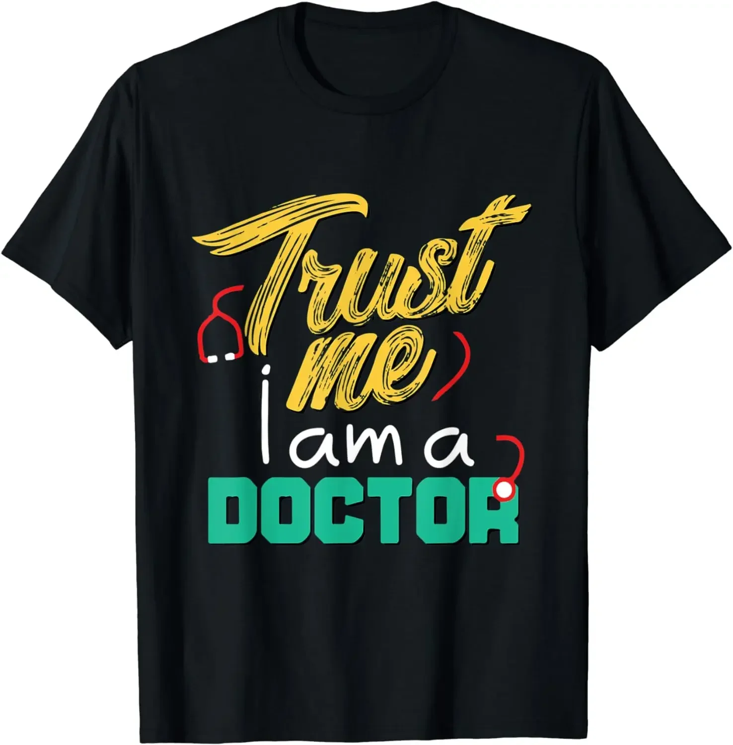 Men's and women's proverb T-shirts Street fun Trust Me,I'm A Doctor printed top summer short sleeve everyday clothing