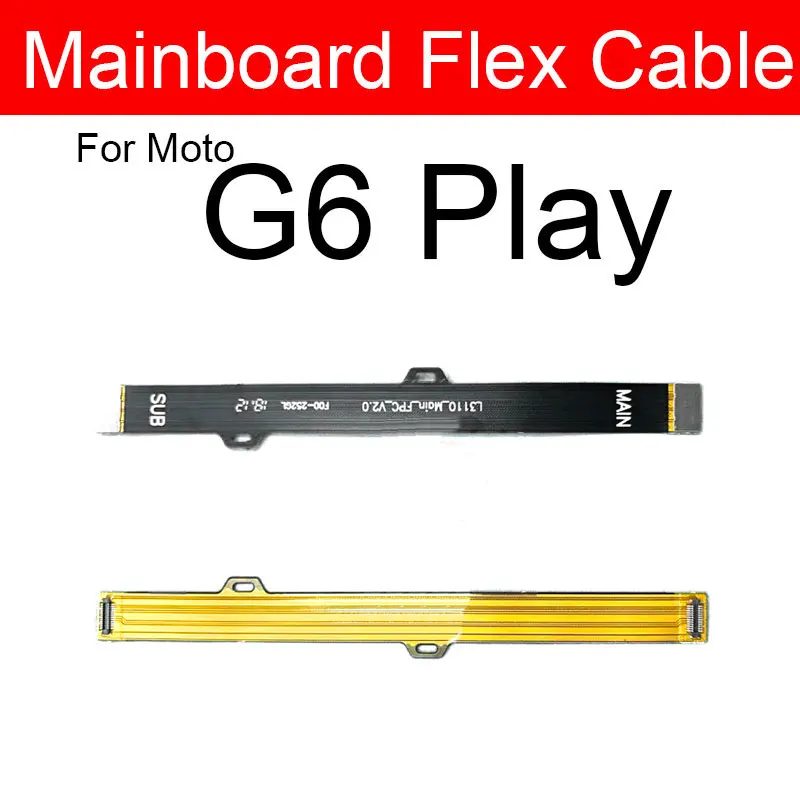 LCD Motherboard Mainboard Flex Cable For Motorola Moto G4 G5 G6 G7 G8 G9 Power Play Plus Main Board Flex Cable Replacement Parts