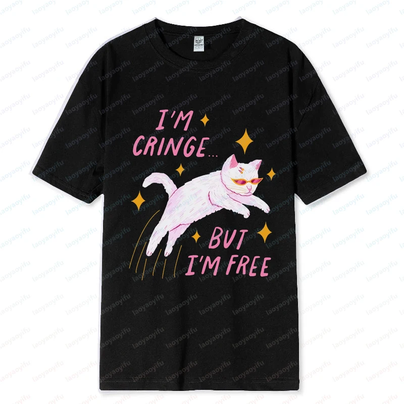 Vintage Playful Cat Print T-Shirt I'm Cringe But I'm Free Design Fun Cute Style Graphic Unisex Cotton Tee Ropa Mujer Women Tops