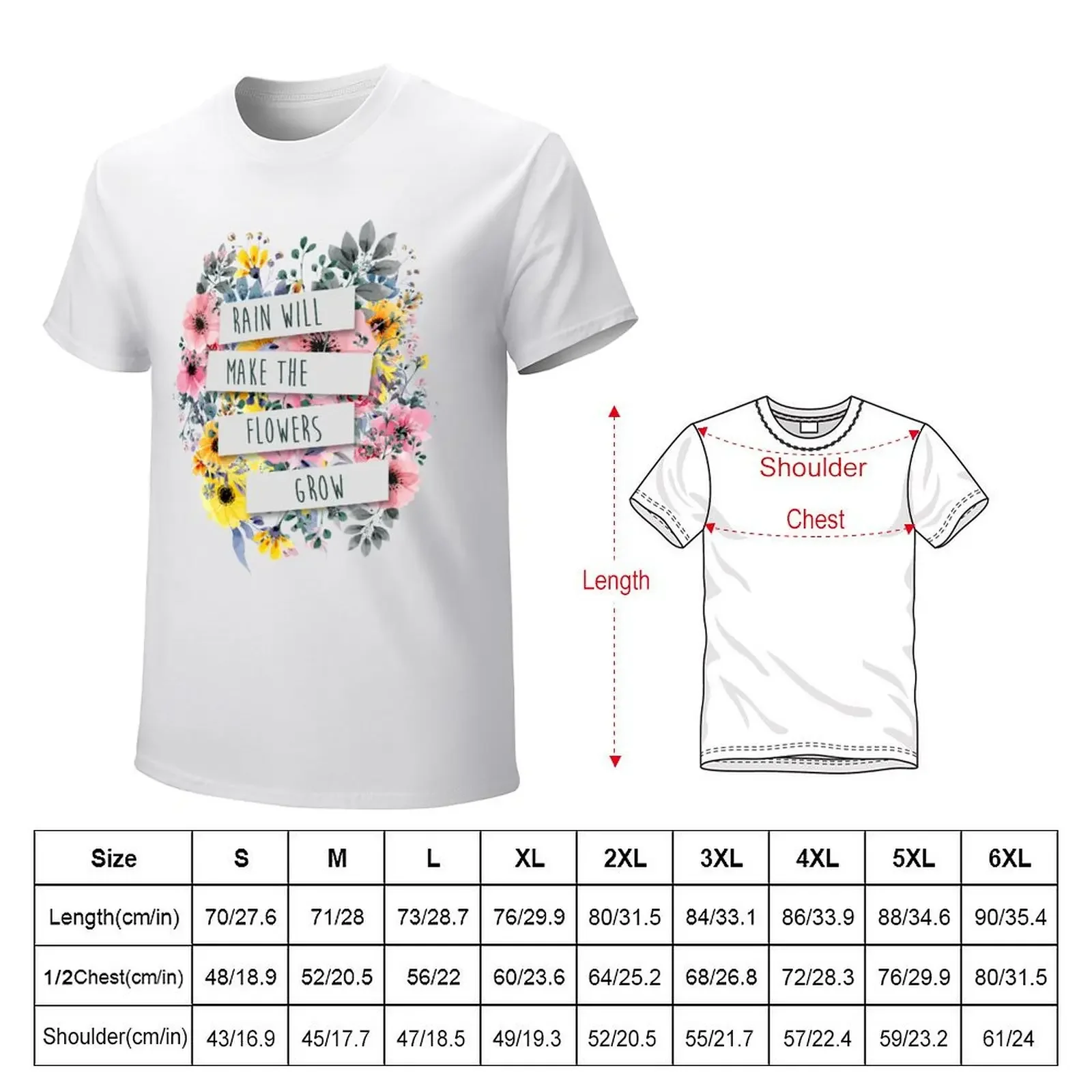 Rain Will Make The Flowers Grow (2) T-Shirt shirts graphic custom shirt mens graphic t-shirts big and tall