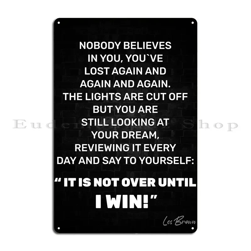 Not Over Until I Win Metal Sign Retro Vintage Cave Cinema Designer Tin Sign Poster
