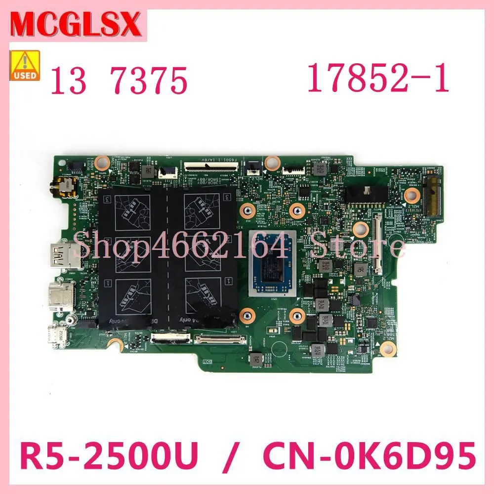 

17852-1 With R5-2500U CPU CN-0K6D95 Mainboard For Dell Inspiron 13 7375 Laptop Motherboard 100% Test Well Working OK Used