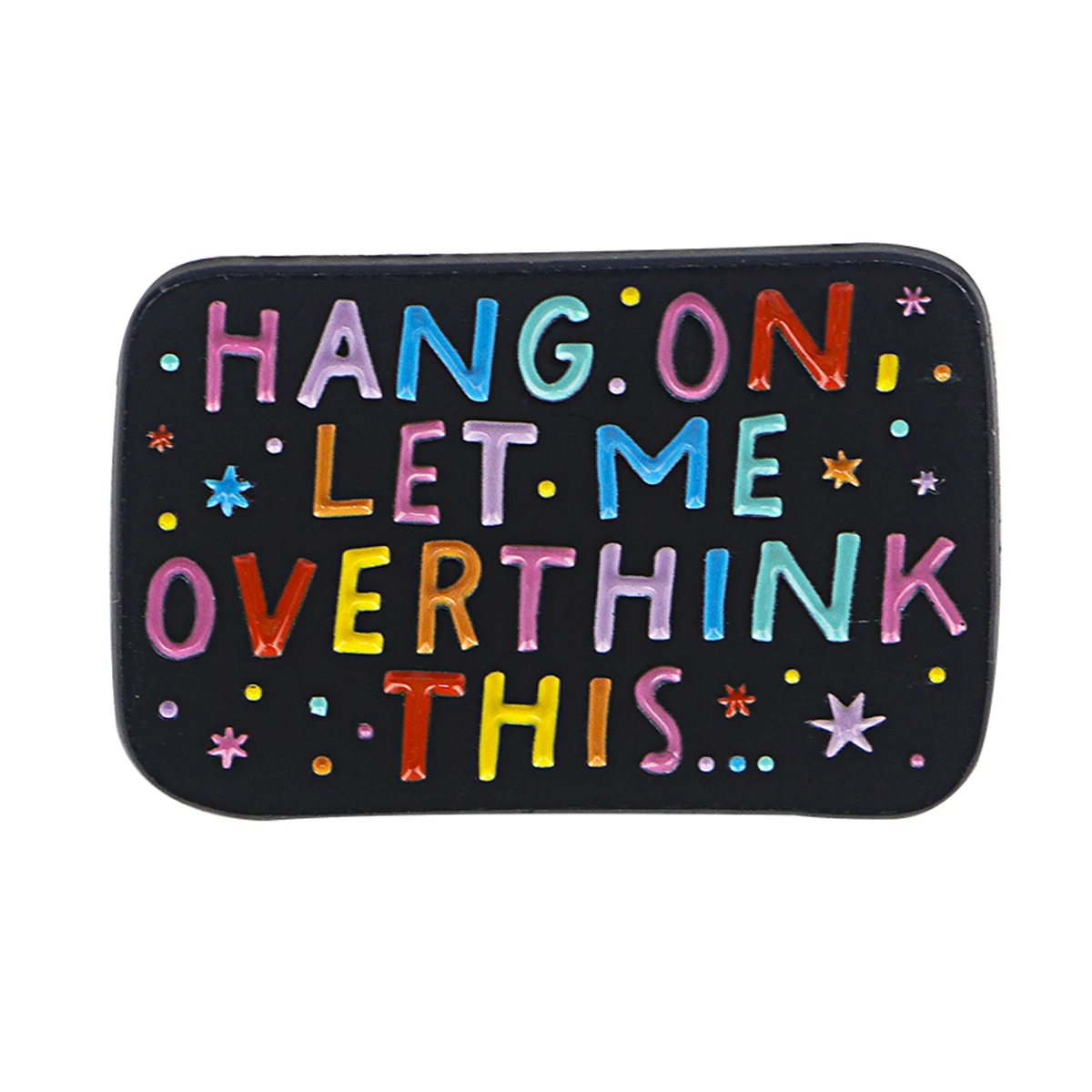 Rainbow Enamel Pin Humorous Quotes Brooch Pines Lapel Pins Badge on Backpack Clothing Accessories Fashion Jewelry Friends Gift Humorous & Uplifting Quote - product feature