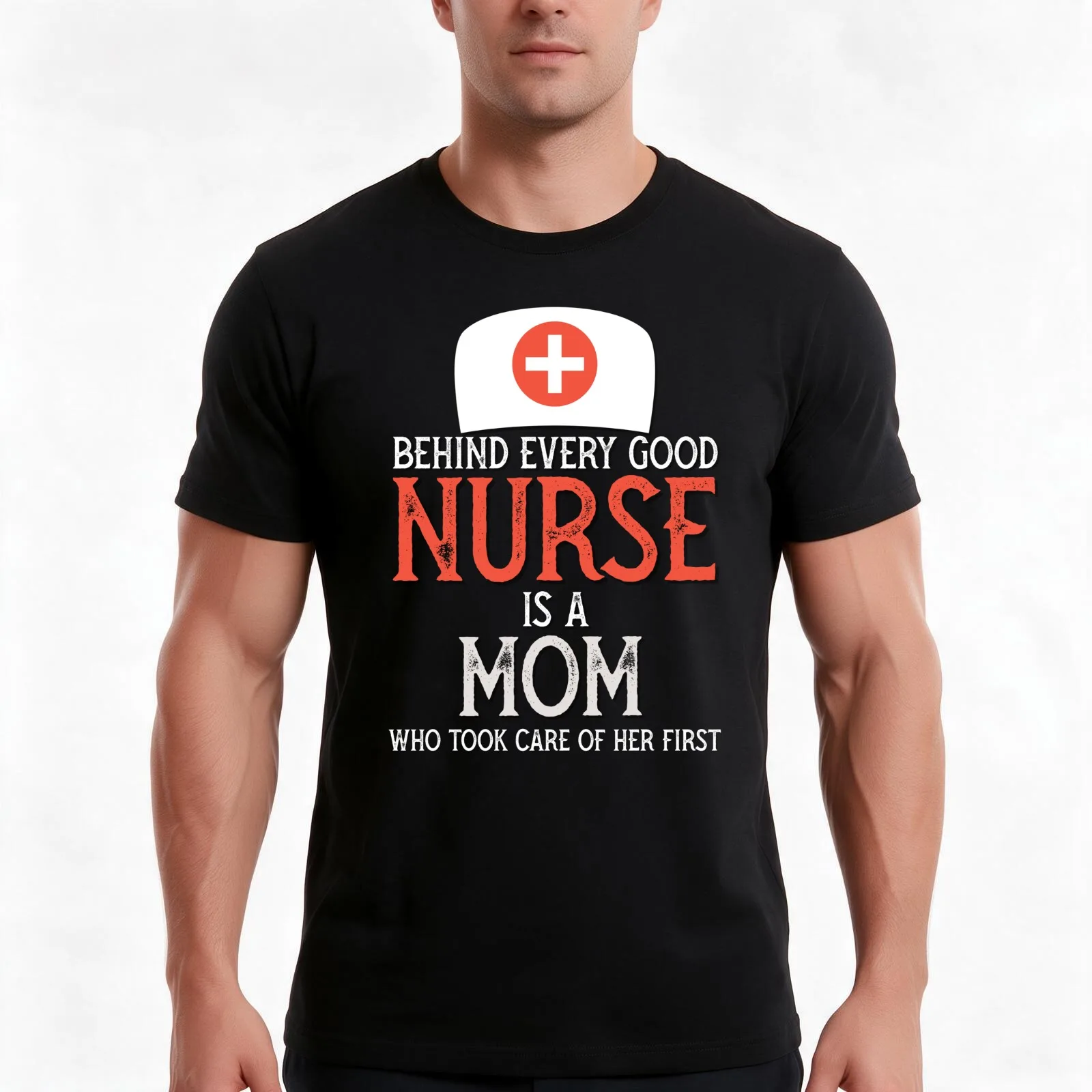 Nurse appreciation week - behind every nurse is a mom who took care of her first T-Shirt, Summer Casual Cotton Tee, 100% Cotton