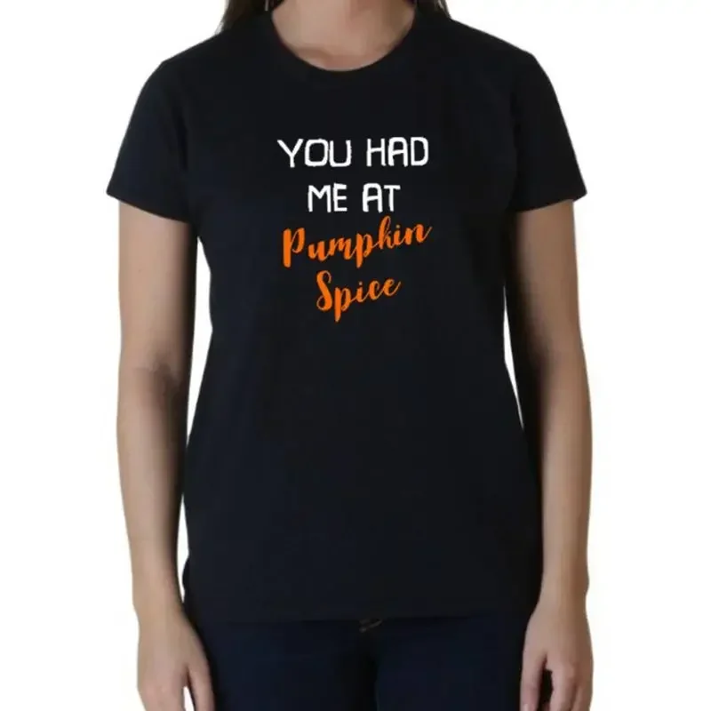 Ladies You Had Me At Pumpkin Spice T shirt Funny Humor