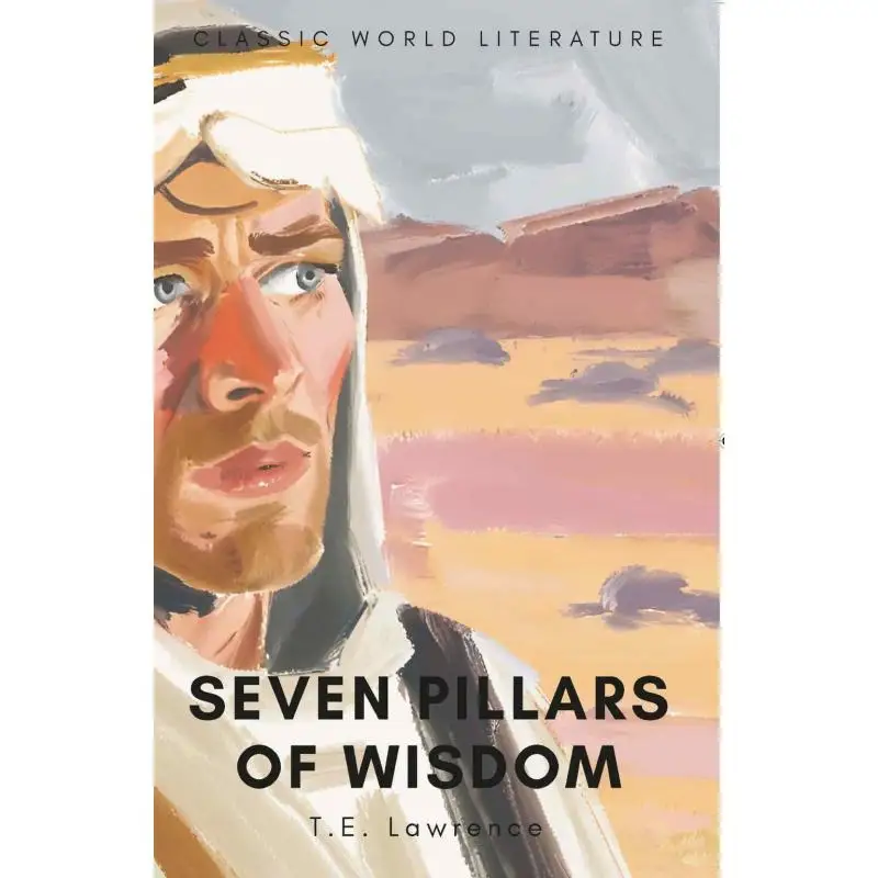 

Wordsworth Seven Pillars Of Wisdom T E Lawrence Wordsworth 9781853264696 Book