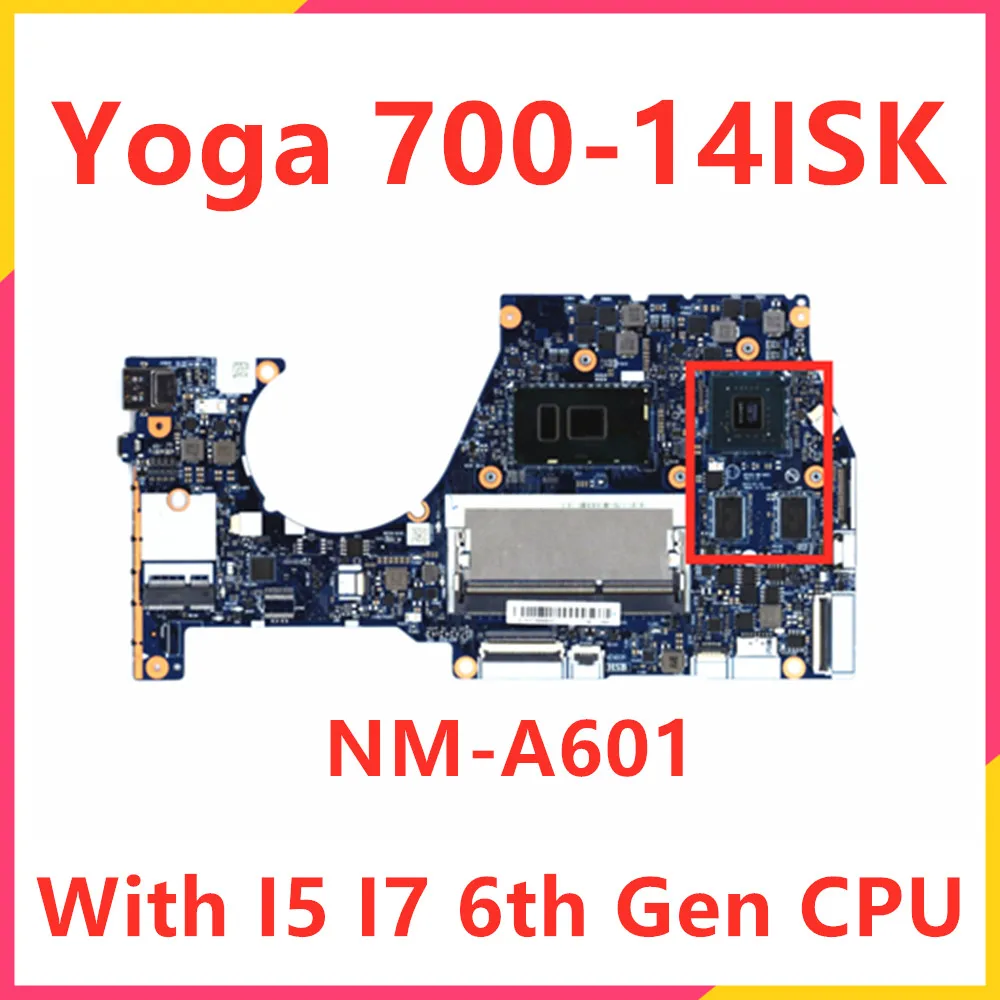 

NM-A601 For Lenovo Yoga 700-14ISK Laptop Motherboard With I5 I7 6th Gen CPU UMA V2G GPU 5B20K41655 5B20K41652 5B20K41654