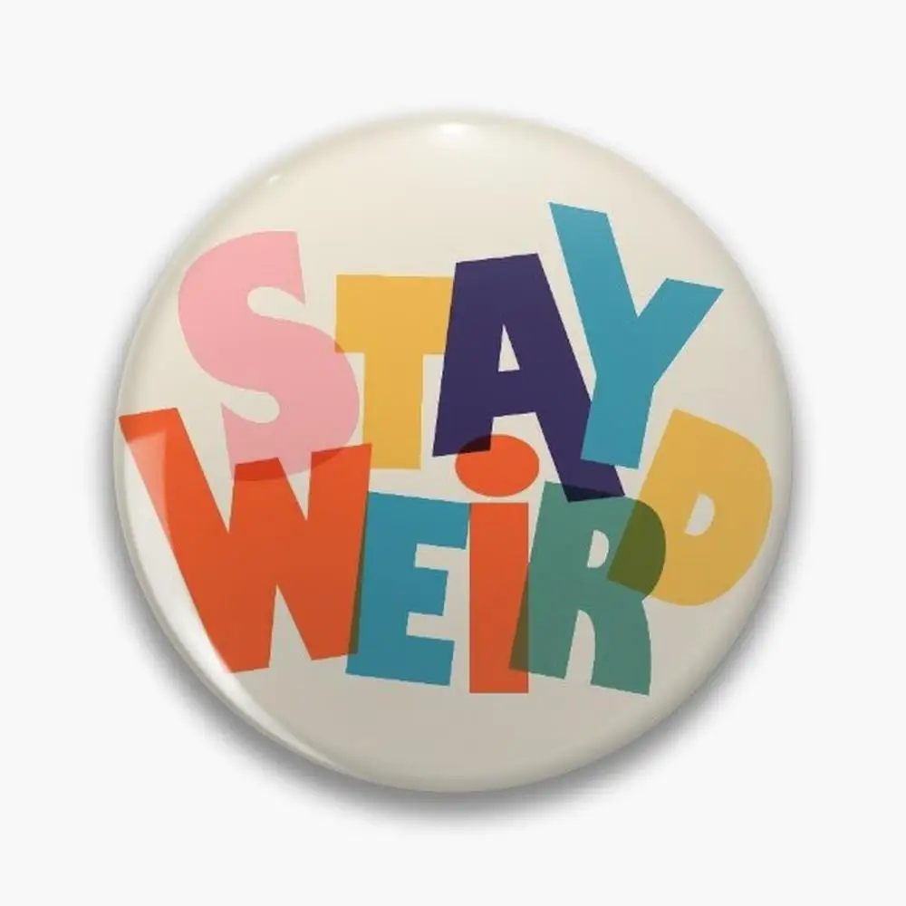 STAY WIERD - colorful typography Pin Buttons Brooches  Jewelry Accessory Customize Brooch Fashion Lapel Badges