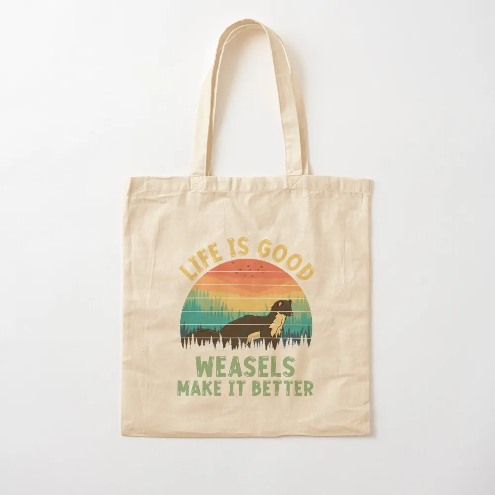 Life Is Good - Weasels Make It Better Tote Bag