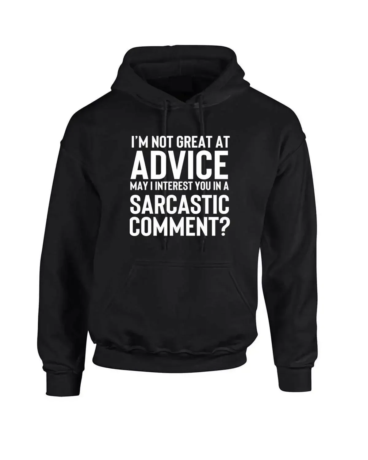 

I'm Not Great At Advice Hoodie Can I Interest You in A Sarcastic Comment Hood