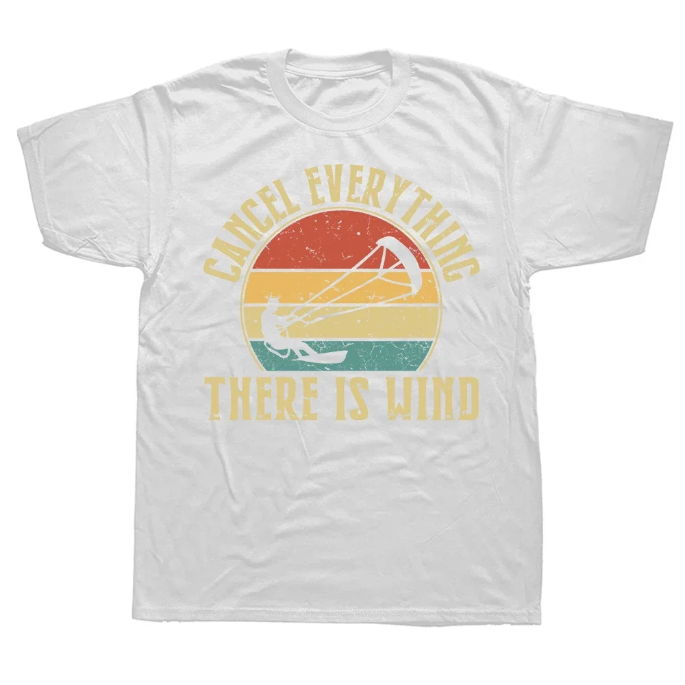 Cancel Everything There is Wind Fashion TShirts Kitesurfing Kiteboarding Kite Flysurfing Male Graphic Fabric TopsO Neck Informal