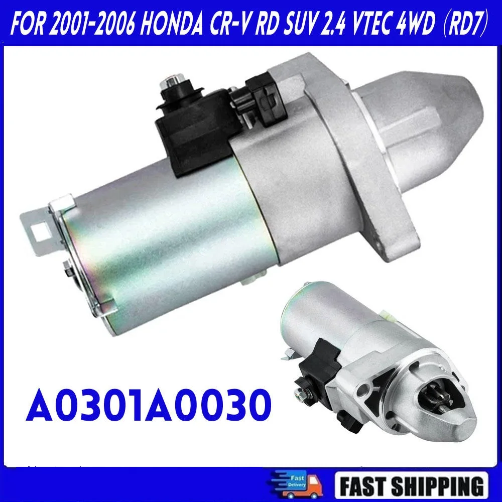 

Автомобильный стартер для Honda CRV CR-V, авто/ручной бензиновый 4cyl 2.4L K24A1 2001-2007 RD, автомобильное электрооборудование A0301A0030