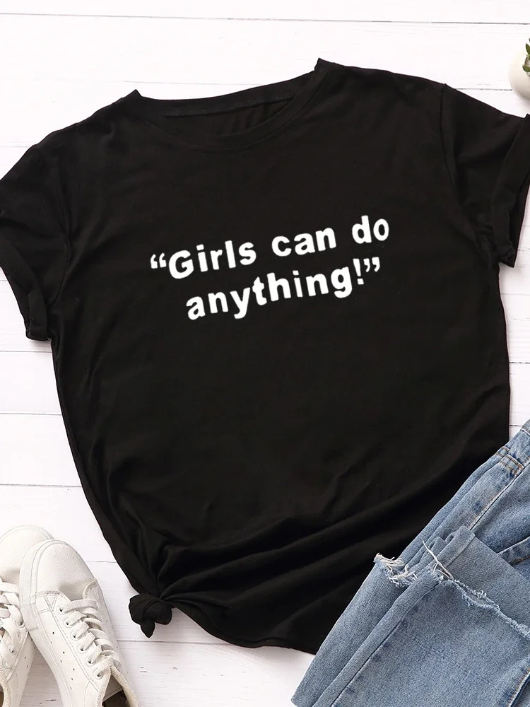 Girls Can Do Anything Letter Print Women T Shirt Short Sleeve O Neck Loose Women Tshirt Ladies Tee Shirt Tops Camisetas Mujer