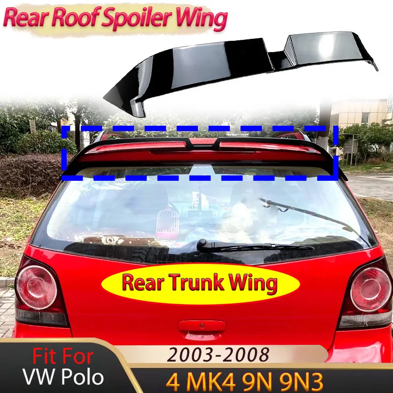 

Car Rear Roof Spoiler Wing for VW Polo 4 MK4 9N 9N3 2003-2008 Upper Trunk Lip Tail Wings Exterior Accessories Body Kit Tuning