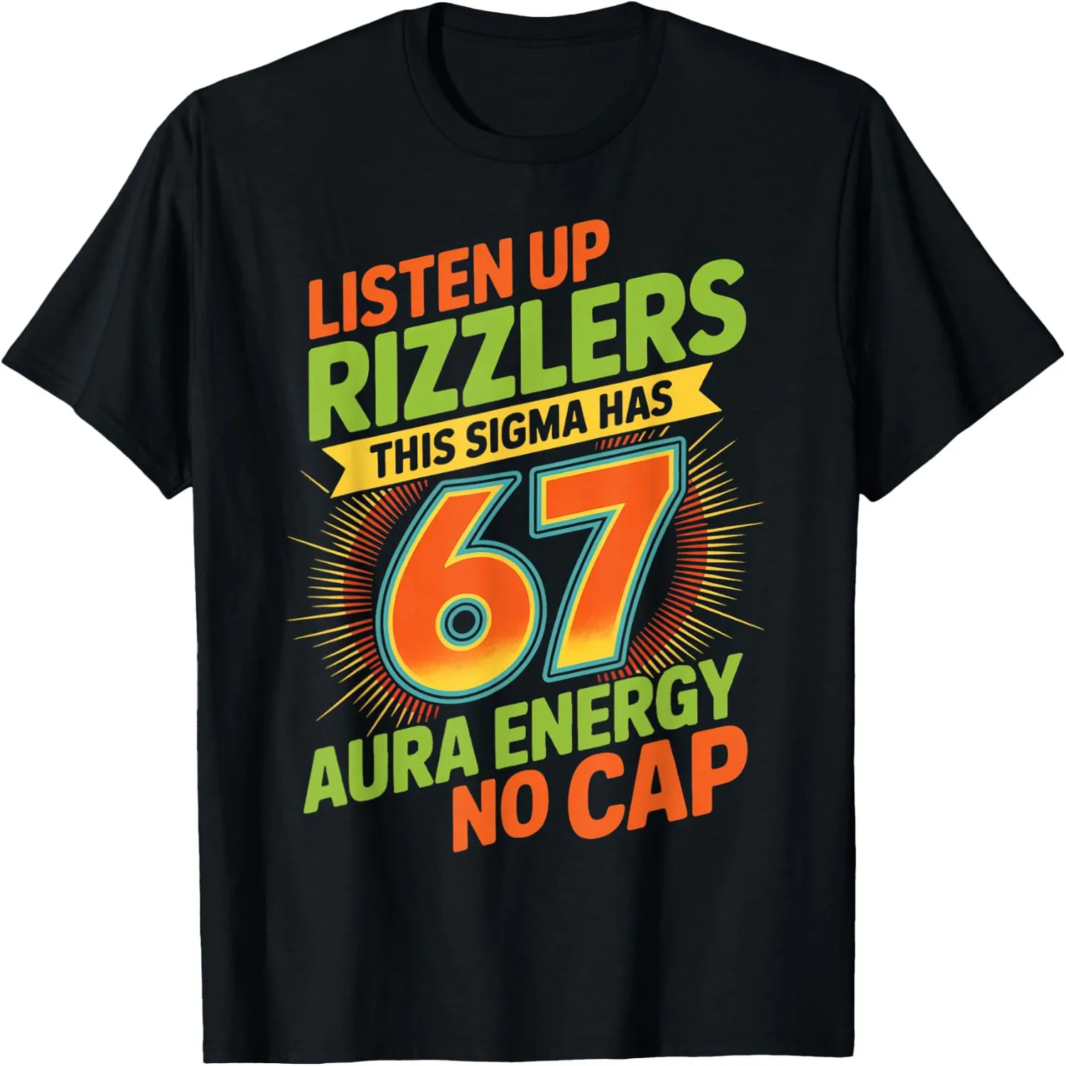 Listen Up Rizzlers This Sigma Has 67 Aura Energy No Cap Trendy T-Shirt