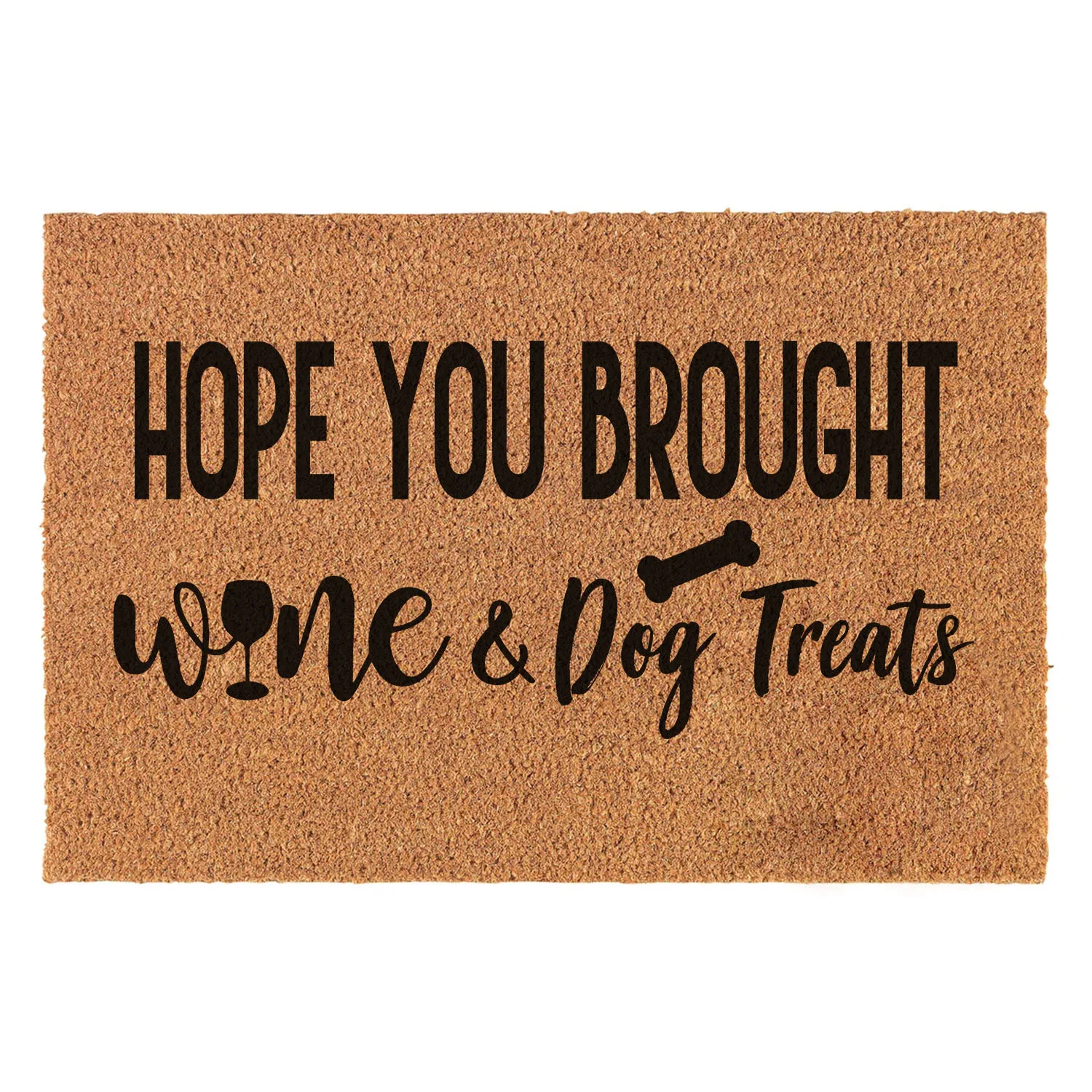 Funny Coir Doormat Hope You Brought Wine & Dog Treats Welcome Front Porch Decor Doormat For The Entrance Way Personalized Rug