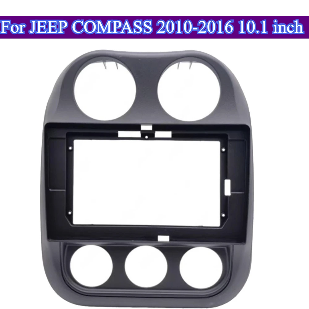 

Для JEEP COMPASS 2010-2016 10,1-дюймовый 2Din авторадио стерео установка приборной панели автомобильные аксессуары современный пластиковый комплект отделки приборной панели