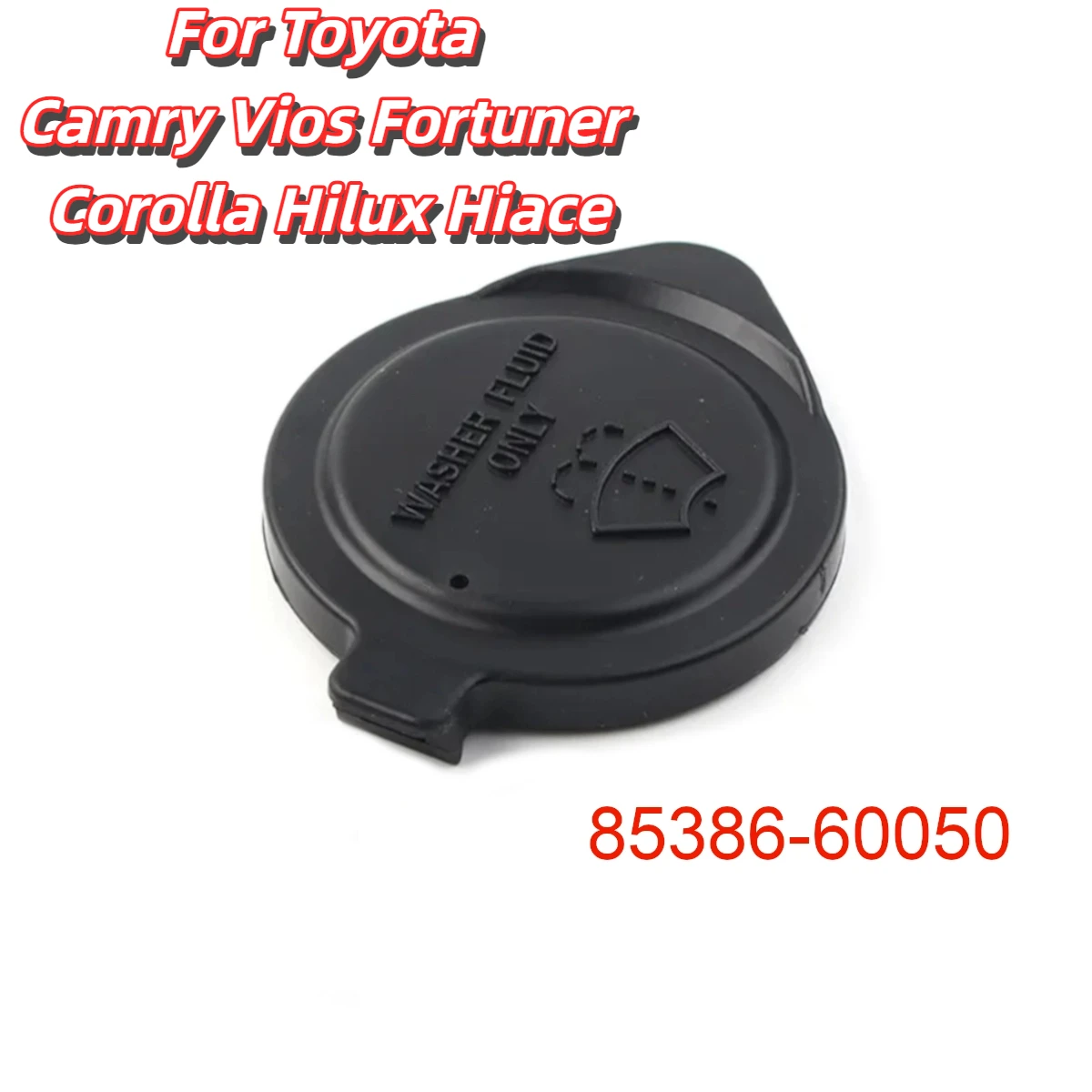 

Front Windshield Wiper Washer Fluid Reservoir Tank Bottle Cap Lid 85386-60050 for Toyota Camry Vios Fortuner Corolla Hilux Hiace