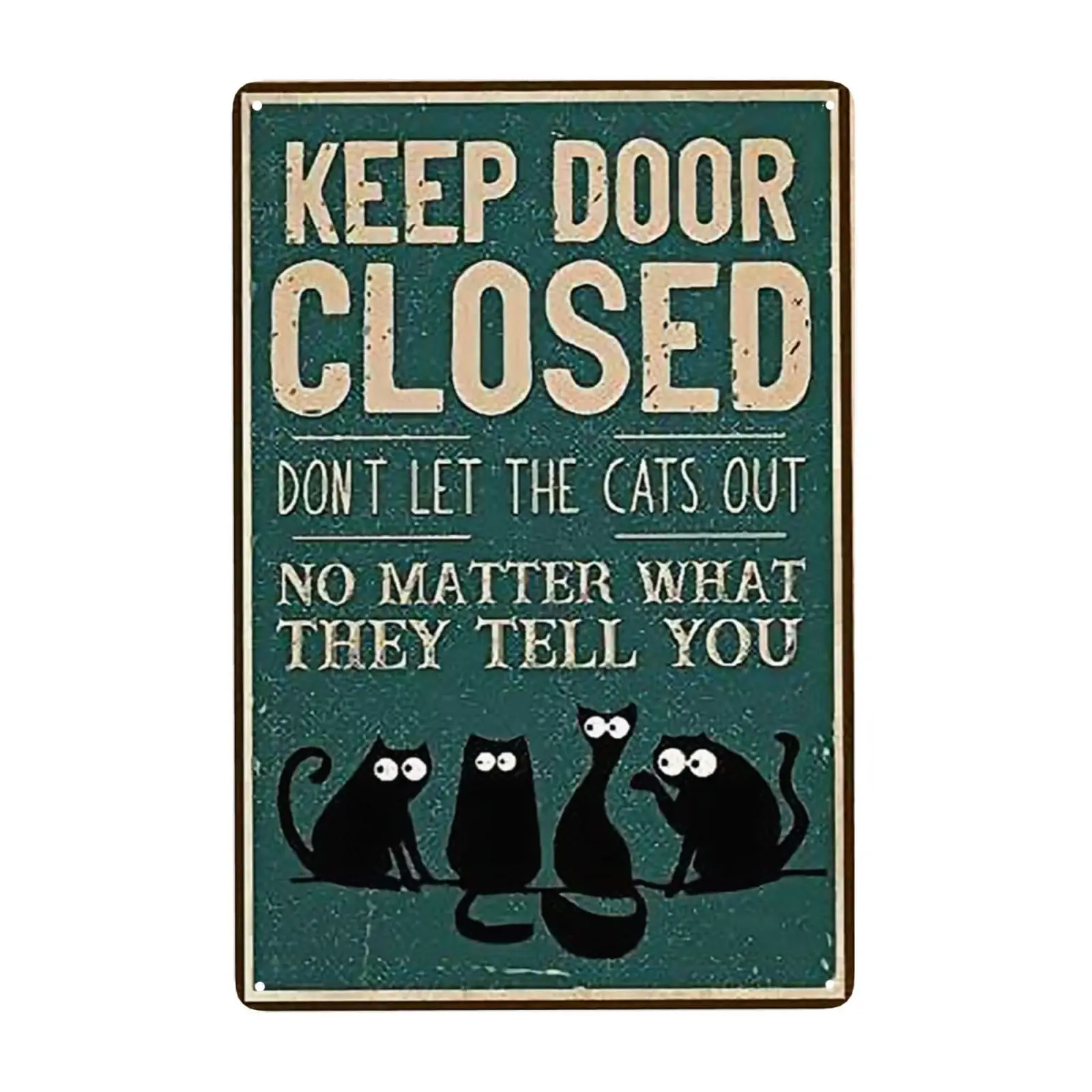 Signs For Kids Cat Tin Sign Funny Cat Tin Sign Keep Door Closed Tin Sign Cat Home Sign Cat Lovers Gift Vintage Don'T Let The