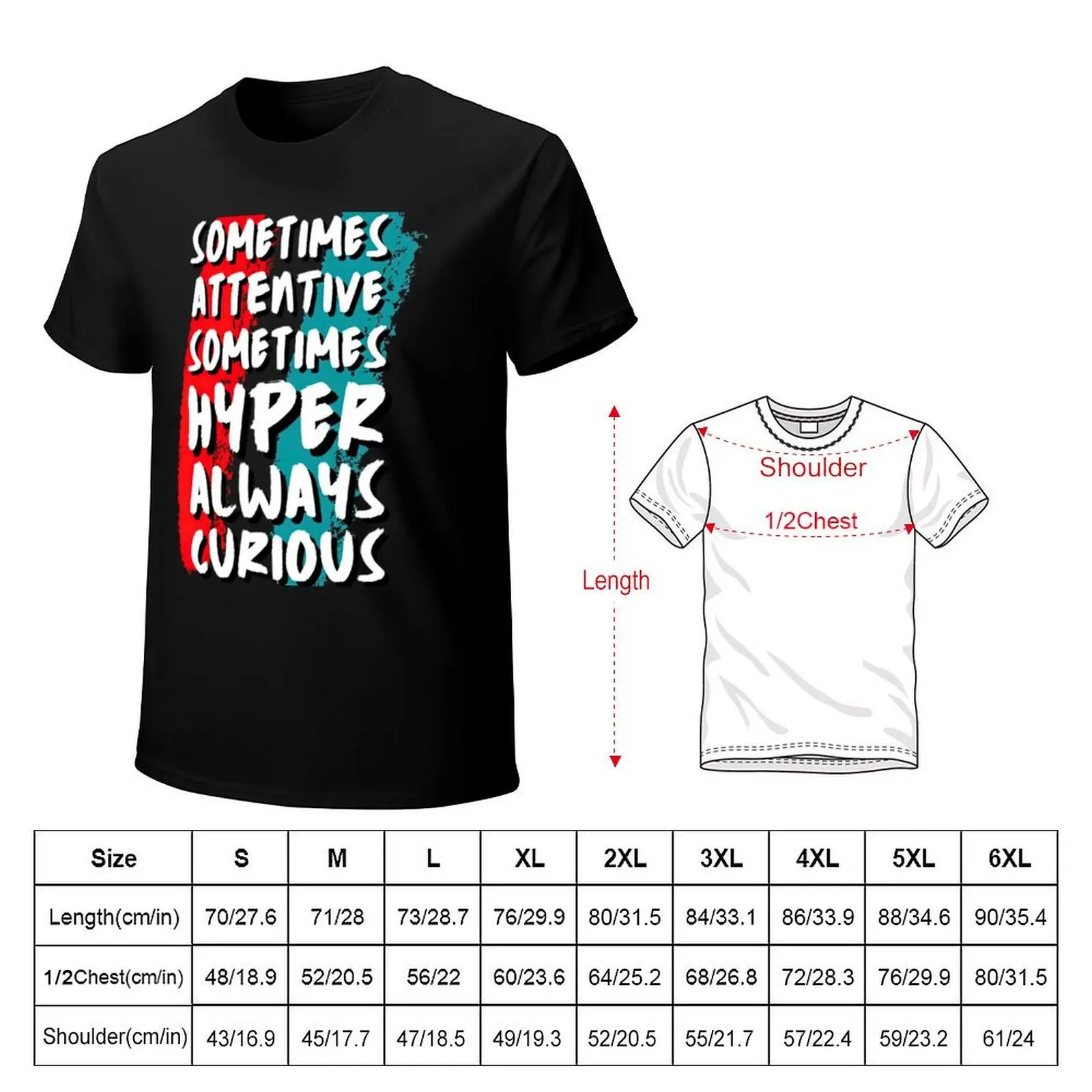 Sometimes Attentive Sometimes Hyper Always Curious T-Shirt Sporty Casual Quick Dry T-Shirt