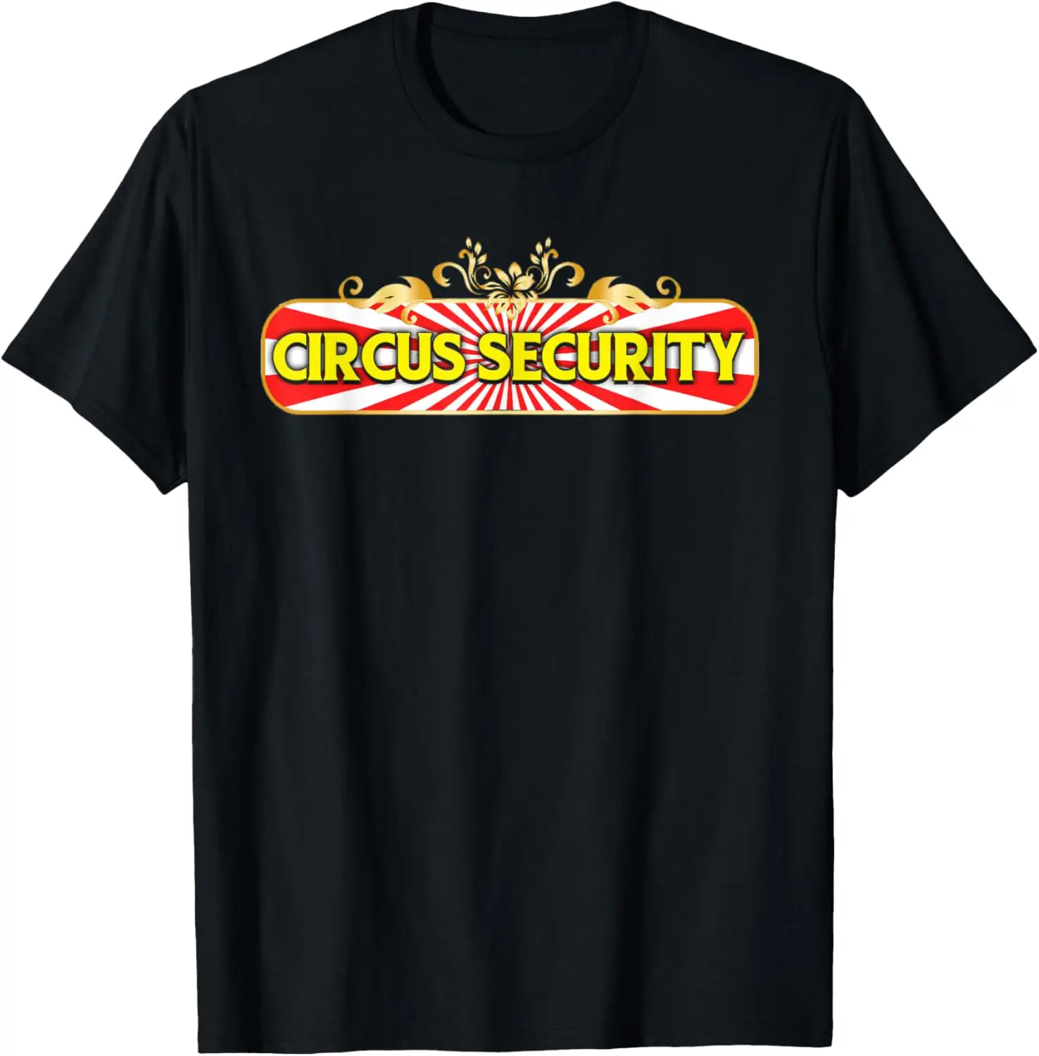 Circus Gifts For Birthday Carnival Staff Circus Security T-Shirt