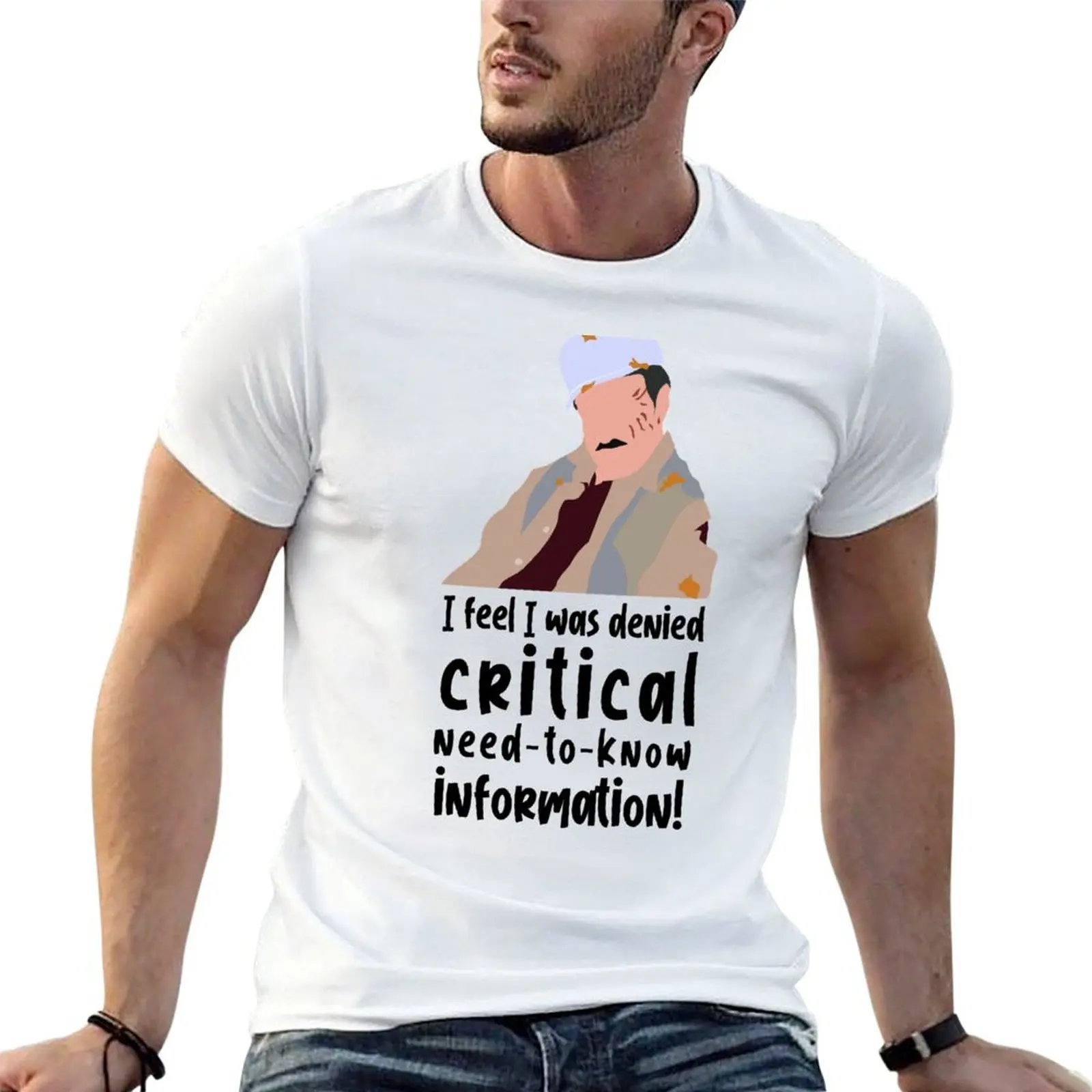 

I feel i was denied critical need to know information T-Shirt t shirt man plain anime tshirt man t shirt summer T-shirt