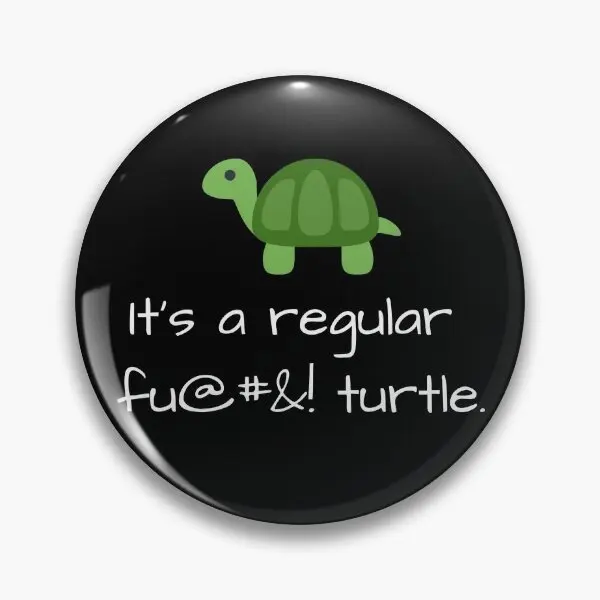 Its A Regular Turtle  Soft Button Pin Funny Brooch Decor Cartoon Lapel Pin Badge Jewelry Fashion Women Lover Metal Hat Gift Cute