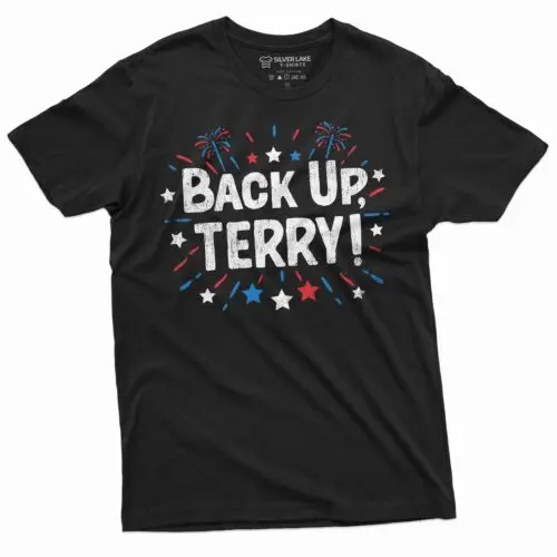 Funny 4th of July shirt Back Up Terry Tee Shirt Put It In Reverse Terry Shirt